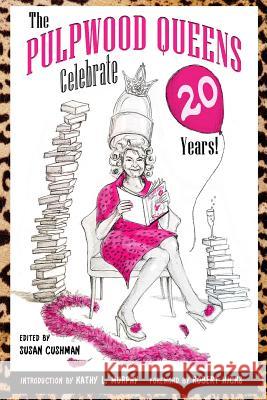 The Pulpwood Queens Celebrate 20 Years!