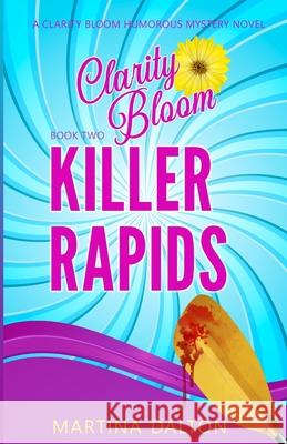 Killer Rapids: A Clarity Bloom Humorous Mystery Novel
