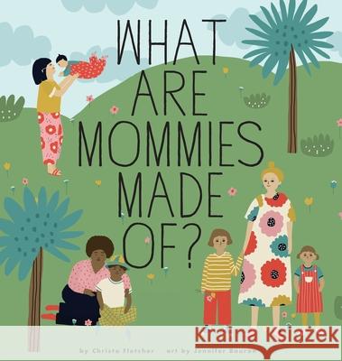 What Are Mommies Made Of?: A Gift Book for New Moms