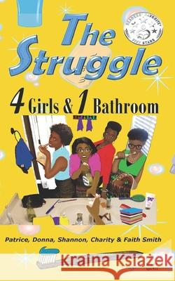 The Struggle: 4 Girls & 1 Bathroom