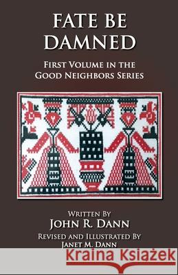 Fate Be Damned: First Volume in the Good Neighbors Series
