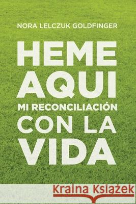 Heme Aquí: Mi reconciliación con la Vida