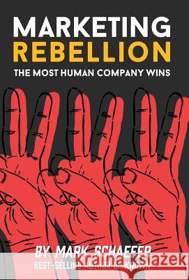 Marketing Rebellion: The Most Human Company Wins