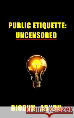 Public Etiquette: Uncensored