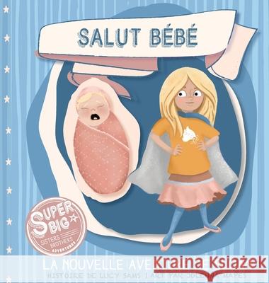 Salut Bébé - La nouvelle aventure de Sloan: Sloan Super Big Sister Series