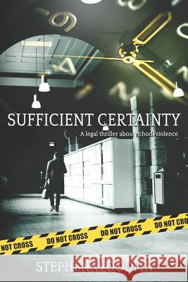 Sufficient Certainty: A Legal Thriller about School Violence