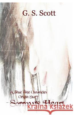 Sorrow's Heart: A True Tree Chronicles Origin Story