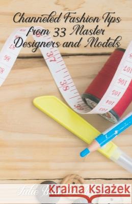 Channeled Fashion Tips from 33 Master Designers and Models