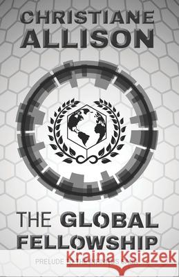 The Global Fellowship: Prelude to The Infinitus Saga