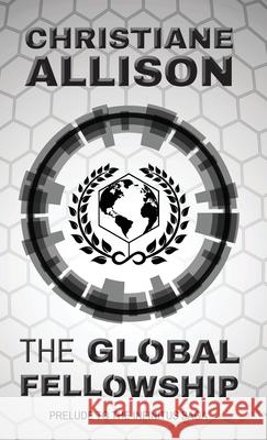 The Global Fellowship: Prelude to The Infinitus Saga