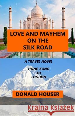 Love And Mayhem On The Silk Road