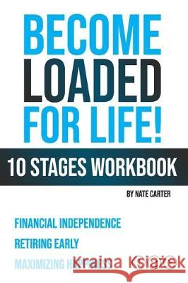 Become Loaded for Life: Ten Stages Workbook