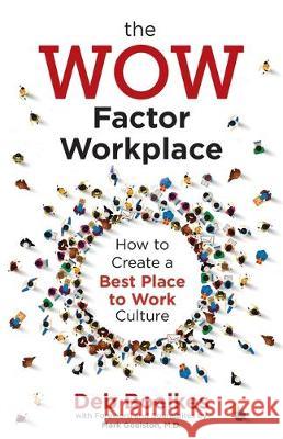 The WOW Factor Workplace: How to Create a Best Place to Work Culture