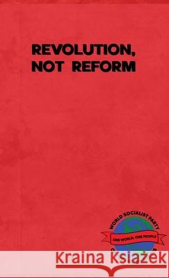 Revolution, Not Reform