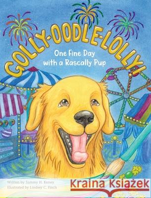Golly-Oodle-Lolly!: One Fine Day with a Rascally Pup