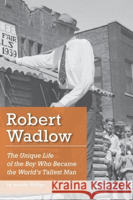 Robert Wadlow: The Unique Life of the Boy Who Became the World's Tallest Man
