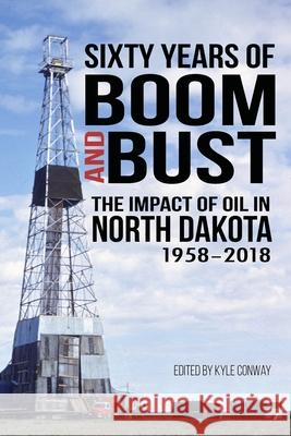 Sixty Years of Boom and Bust: The Impact of Oil in North Dakota, 1958-2018