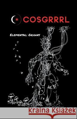 COSGRRRRL The Elemental Series Issue #1: Origins