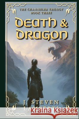 Death & Dragon: The Channeler Trilogy Book Three