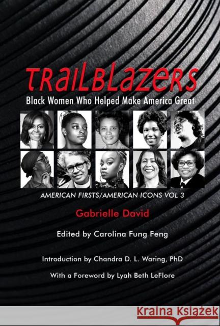 Trailblazers, Black Women Who Helped Make America Great: American Firsts/American Icons, Volume 3 Volume 3