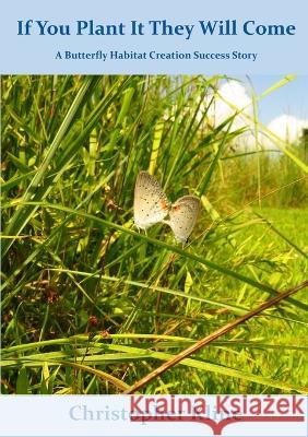 If You Plant It They Will Come: A Butterfly Habitat Creation Success Story