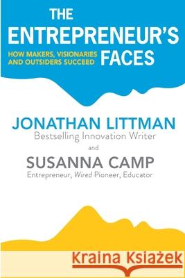 The Entrepreneur's Faces: How Makers, Visionaries and Outsiders Succeed