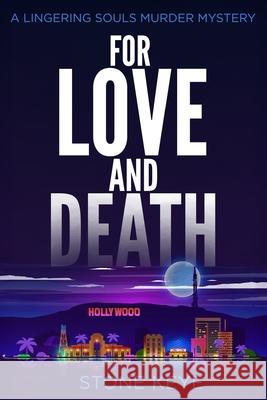 For Love and Death: A Lingering Souls Murder Mystery
