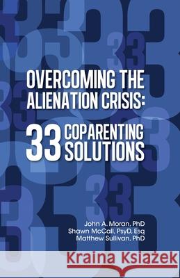 Overcoming the Alienation Crisis: 33 Coparenting Solutions