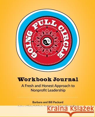 Going Full Circle Workbook Journal: A Fresh and Honest Approach to Nonprofit Leadership