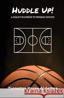 Huddle Up! A Coach's Playbook for Program Success