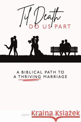 Til Death Do Us Part: A Grace-Based Approach to Dating and Marriage