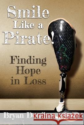 Smile Like a Pirate!: Finding Hope in Loss