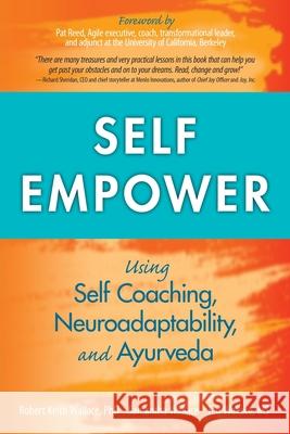 Self Empower: Using Self-Coaching, Neuroadaptability, and Ayurveda