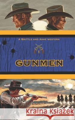 Gunmen: Brittle and Ashe Book 1