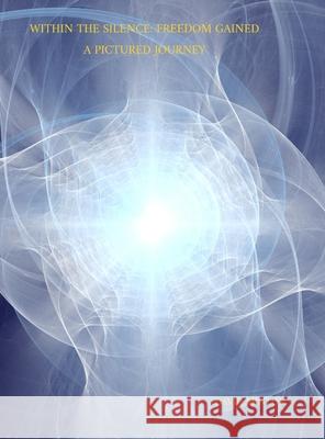 Within the Silence: Lessons and Trust, a Picture Journey