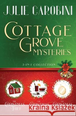 The Cottage Grove Mysteries: 3 in 1 Cozy Mystery Collection
