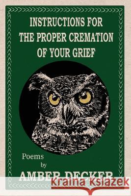 Instructions for the Proper Cremation of Your Grief