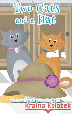 Two Cats and a Hat: A Witty tale of love, caring and sharing of two amazing cats