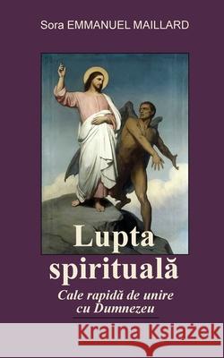 Lupta Spirituala: Cale rapida de unire cu Dumnezeu