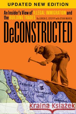 Deconstructed: An Insider's View of Illegal Immigration and the Building Trades