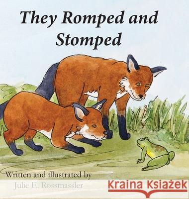 They Romped and Stomped: Two foxes grow up.