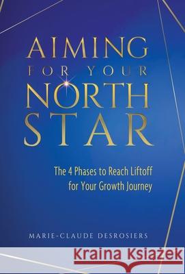 Aiming for Your North Star: The 4 Phases to Reach Liftoff for Your Growth Journey