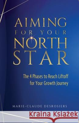 Aiming for Your North Star: The 4 Phases to Reach Liftoff for Your Growth Journey