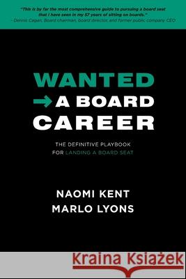 Wanted -> A Board Career: The Definitive Playbook for Landing a Board Seat
