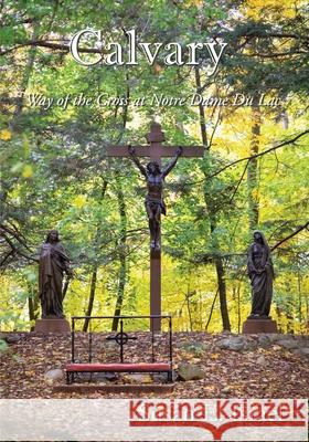 Calvary: Way of the Cross at Notre Dame Du Lac