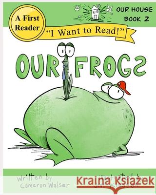 Our Frogs: Our House Book 2