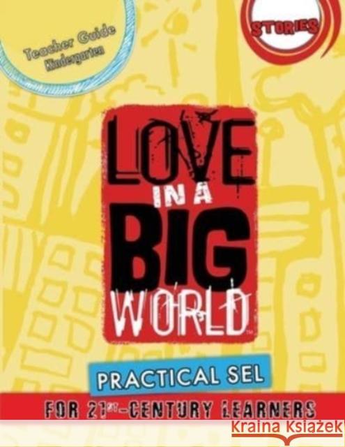 Love In A Big World: Teacher Guide Kindergarten - Stories Series
