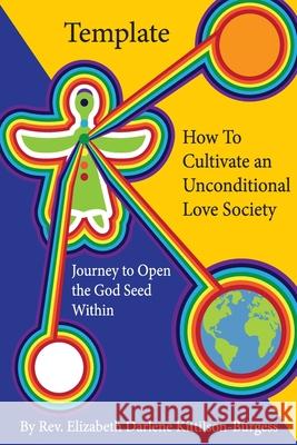 Template How to Cultivate an Unconditional Love Society: Journey to Open the God Seed Within