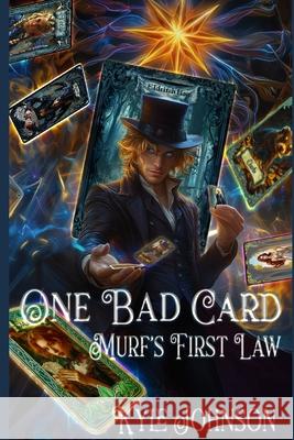 One Bad Card: Murf's First Law: A Card-based LitRPG