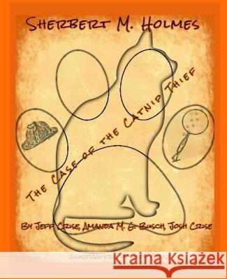 Sherbert M. Holmes The Case of the Catnip Thief